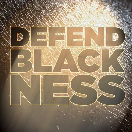 defend blackness 432square thumbnail
